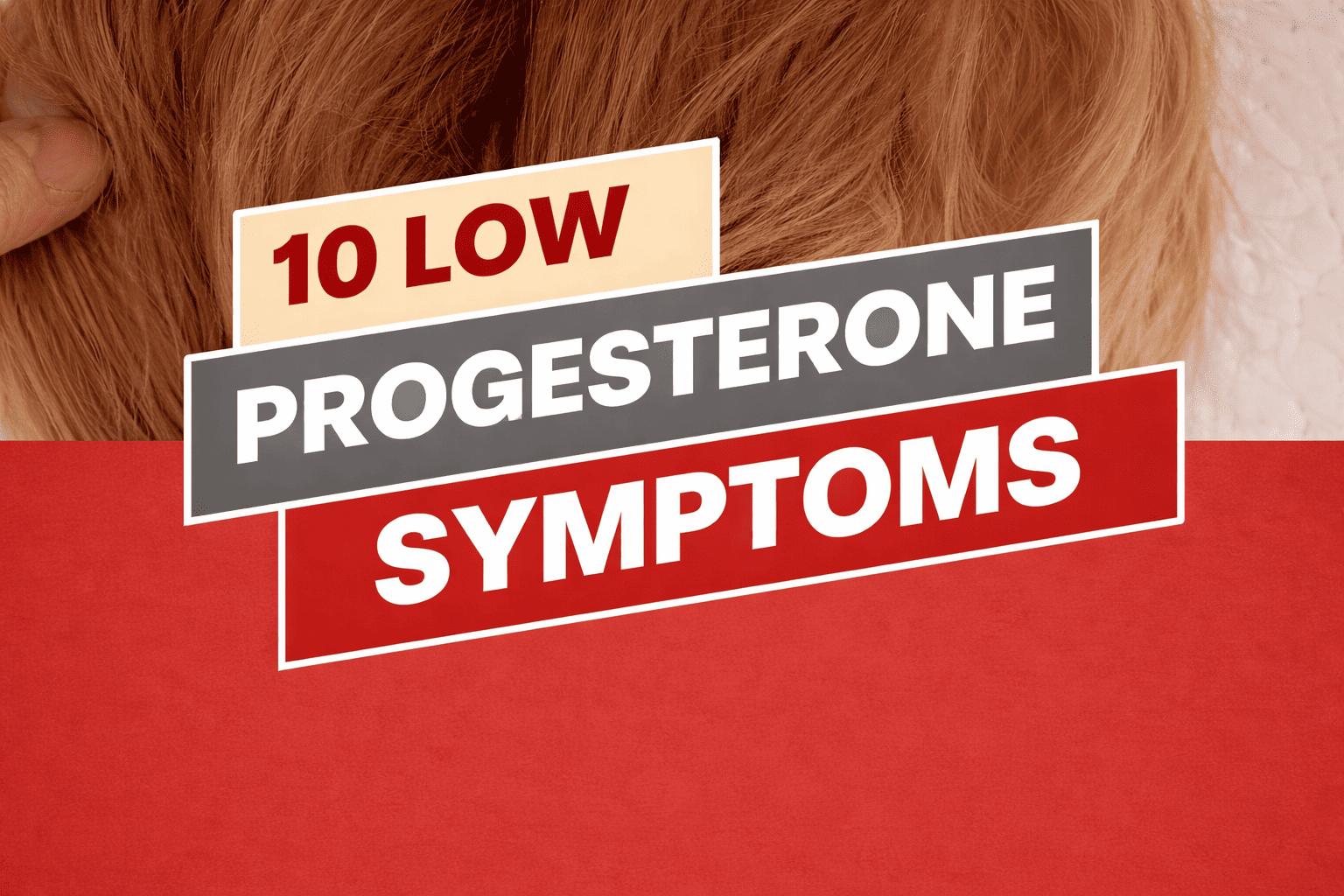 Text overlay on a red background with '10 Low Progesterone Symptoms' and a person with red hair.